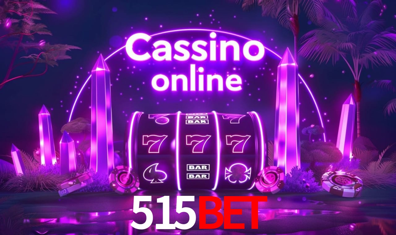 515BET: Seu Cassino Premiado com Pagamentos Rápidos